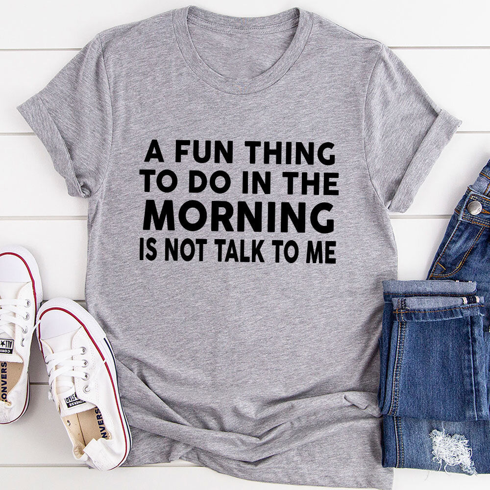 A Fun Thing To Do In The Morning T-Shirt-0